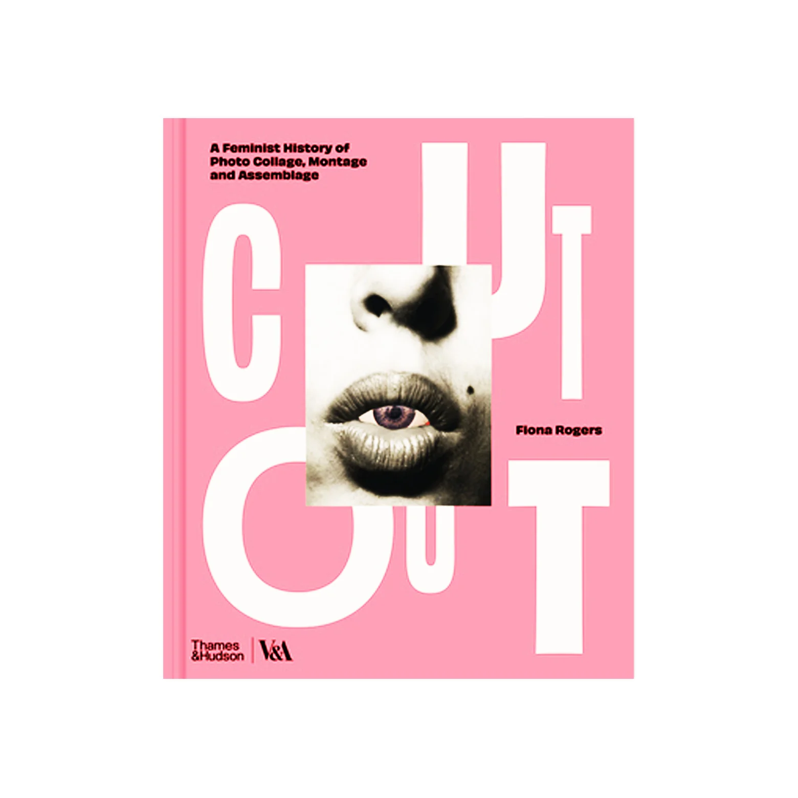 Cut Out - A Feminist History of Photo Collage