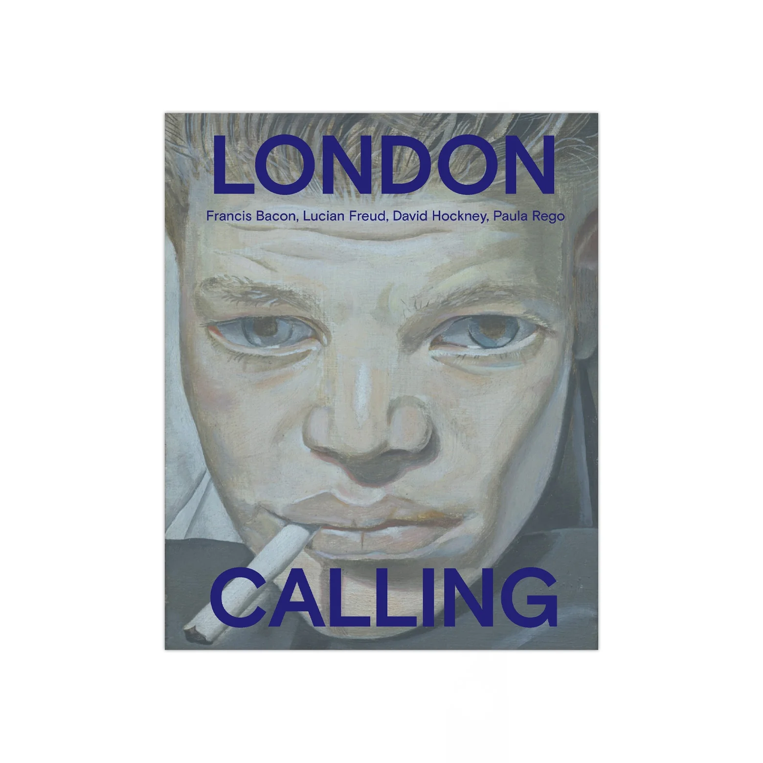 London Calling - Lucian Freud Francis Bacon Paula Rego David Hockney