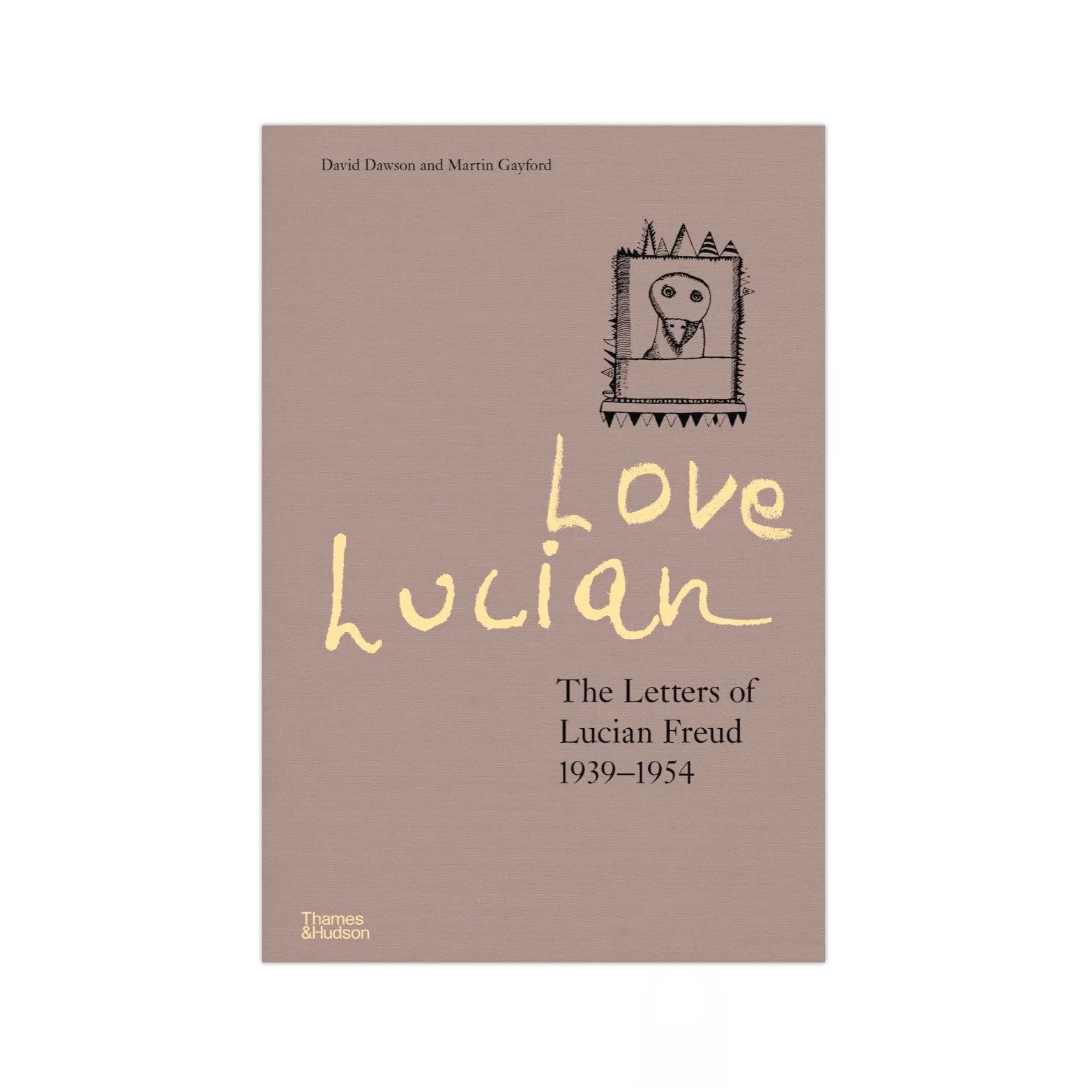 Love Lucian - The Letters of Lucian Freud 1939-1954