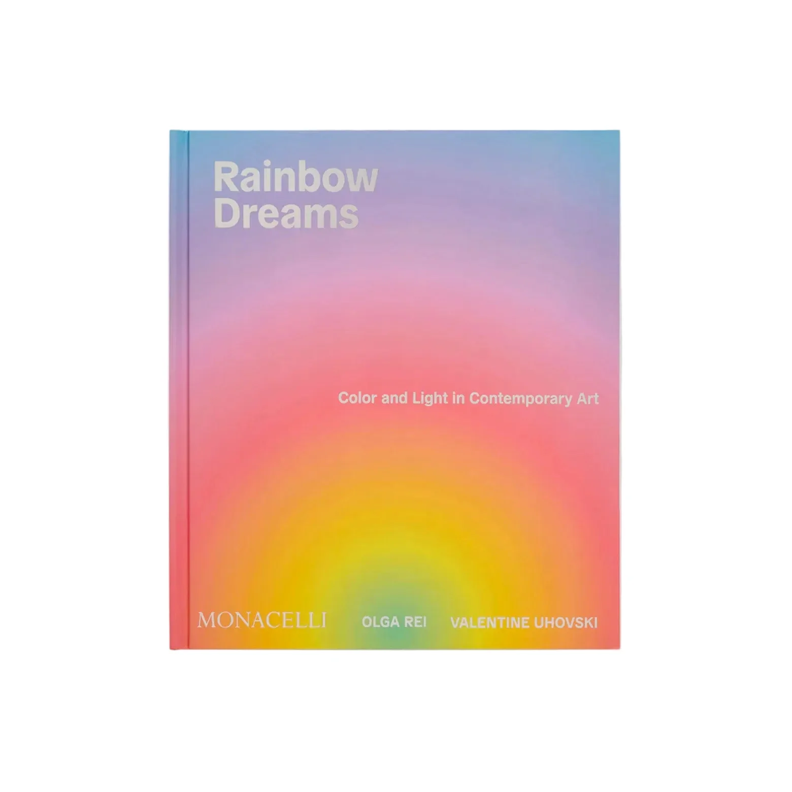 Rainbow Dreams - Color and Light in Contemporary Art