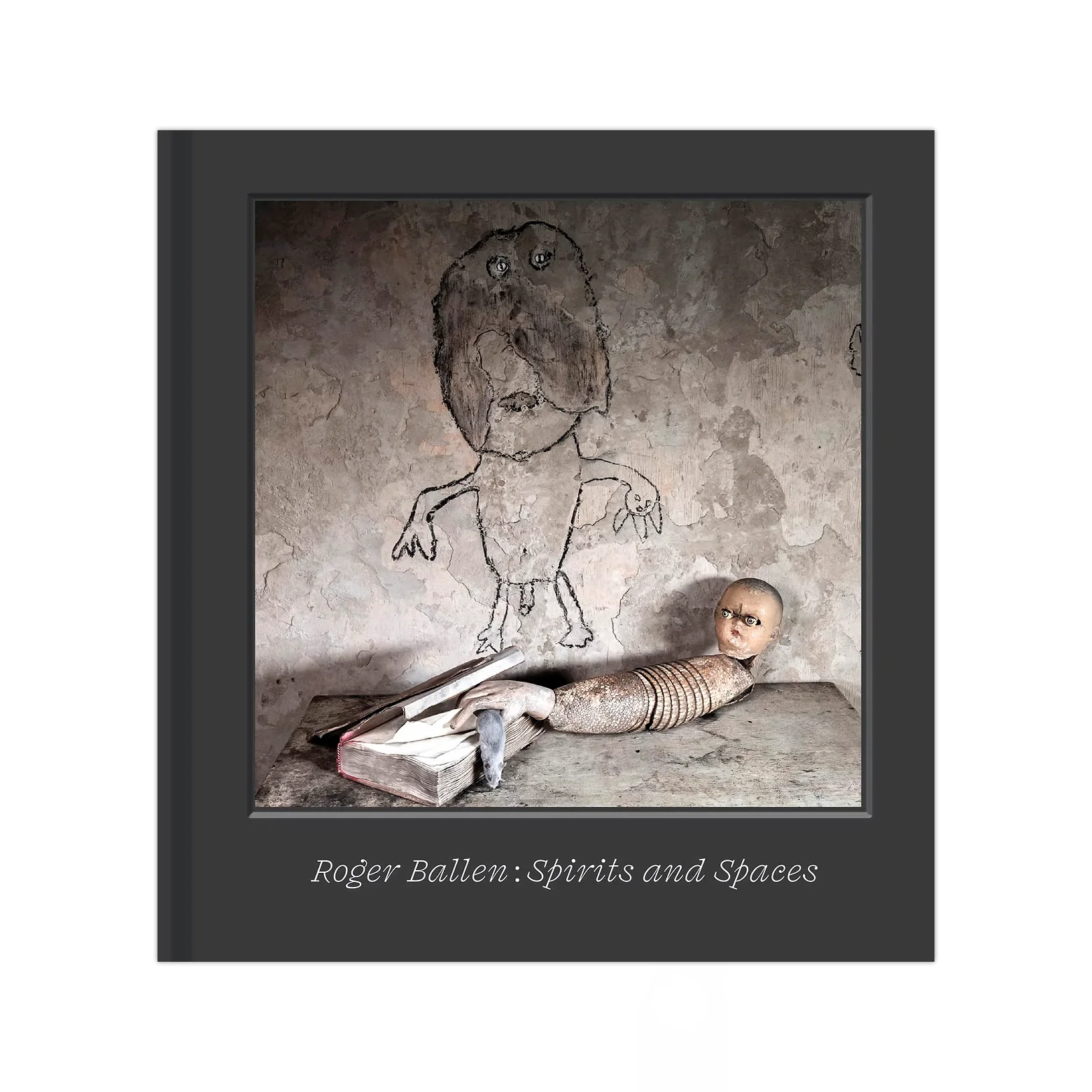 Roger Ballen - Spirits and Spaces