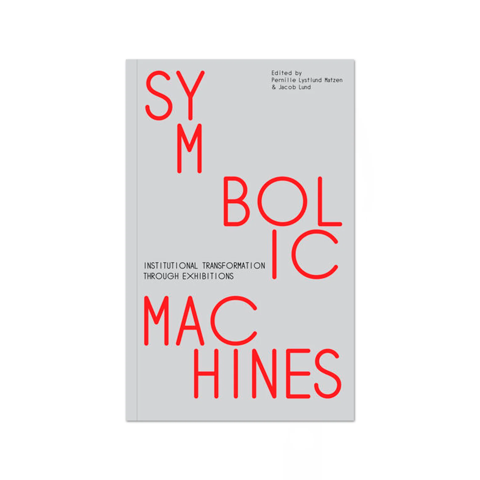 Symbolic Machines – Institutional transformation through exhibitions